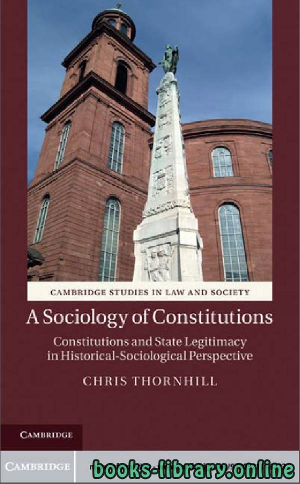❞ كتاب A SOCIOLOGY OF CONSTITUTIONS Constitutions and State Legitimacy in Historical-Sociological Perspective part 2 text 20 ❝  ⏤ كريس ثورنهيل