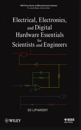 ❞ كتاب Electrical, Electronics, and Digital Hardware Essentials: Sequential Logic and State Machines ❝  ⏤ إد ليبيانسكي
