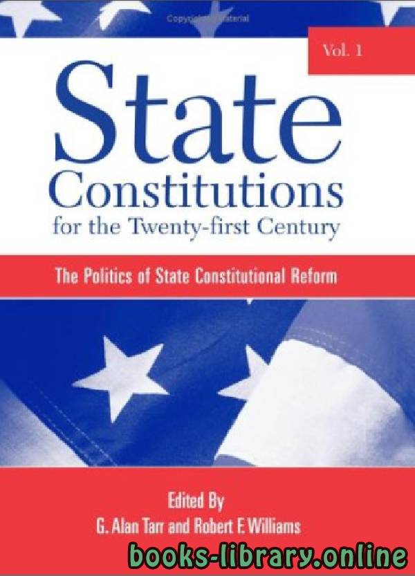 ❞ كتاب State Constitutions for the Twenty-first Century Vol. 1 text 10 ❝  ⏤ ألان تار وروبرت ف. ويليامز