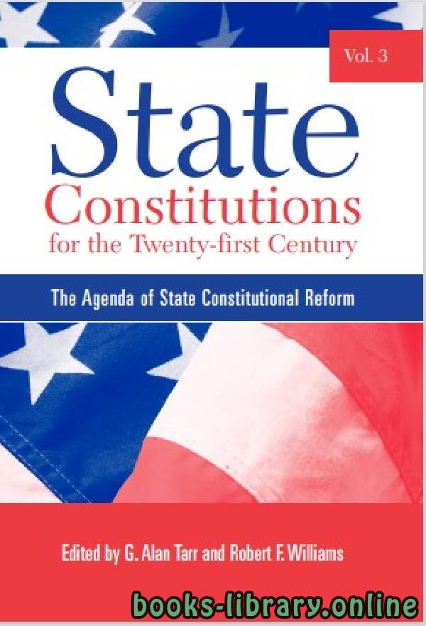 ❞ كتاب State Constitutions for the Twenty-first Century Vol. 3 part 2 text 16 ❝  ⏤ ألان تار وروبرت ف. ويليامز