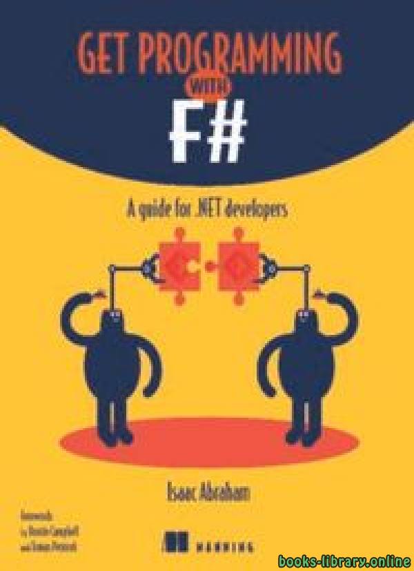 ❞ كتاب Get Programming with F#: A guide for .NET developers 1st Edition ❝  ⏤ إسحاق أبراهام