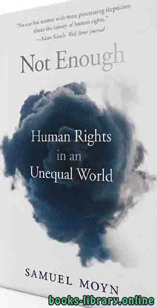 ❞ كتاب Not Enough: Human Rights in an Unequal World ❝  ⏤ صامويل كوين