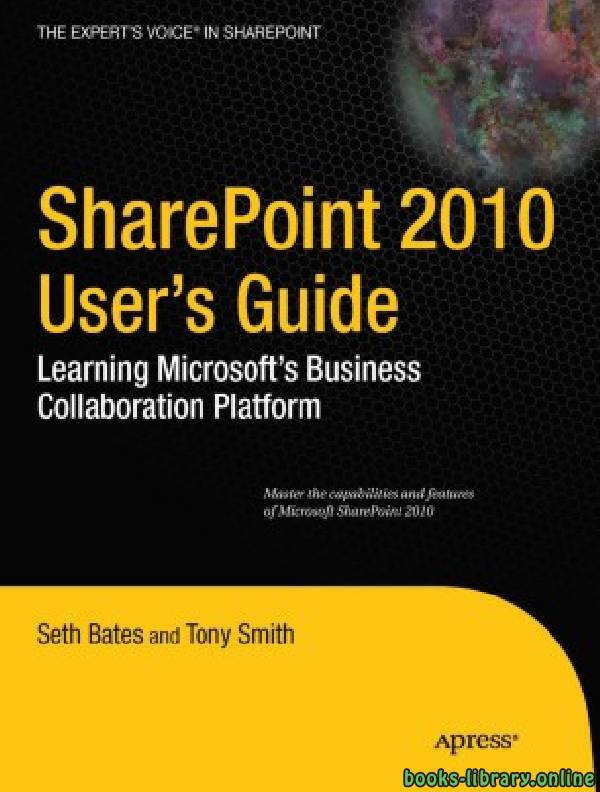 ❞ كتاب SharePoint 2010 User's Guide  ❝  ⏤ Seth Bates and Tony Smit