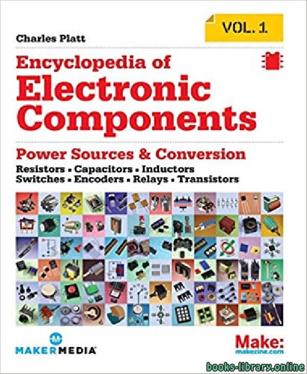 ❞ كتاب Encyclopedia of Electronic Components Volume 1 ❝  ⏤ تشارلز بلات