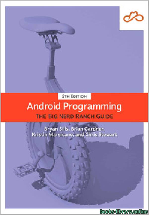 ❞ كتاب Android Programming: The Big Nerd Ranch Guide 5th Edition ❝  ⏤ بيل فيليبس