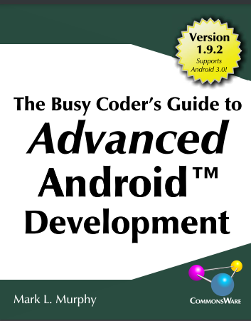 ❞ كتاب The Busy Coder's Guide to Advanced Android Development 1.9.2- Edition ❝  ⏤ مارك ميرفي
