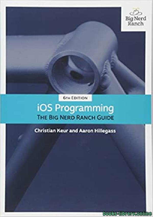 Ios Programming: The Big Nerd Ranch Guide 6th Edition