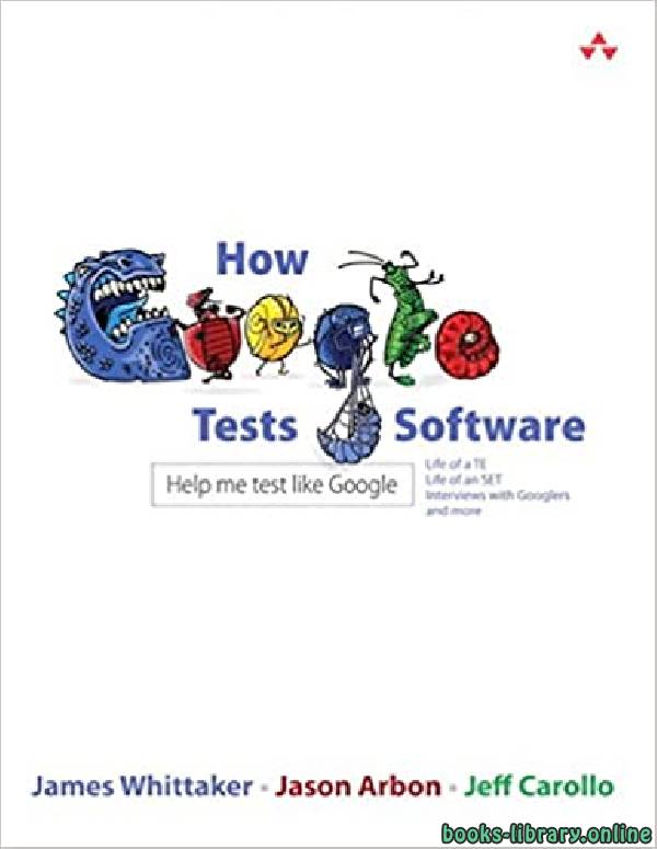❞ كتاب How Google Tests Software  ❝  ⏤ ، جايسون آي جوزيف