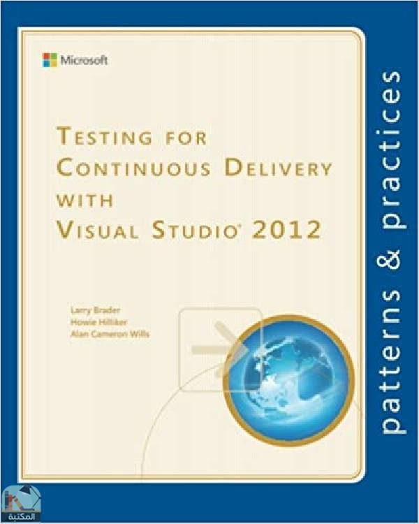 ❞ كتاب Testing for Continuous Delivery with Visual Studio 2012 ❝  ⏤ آلان كاميرون ويلز