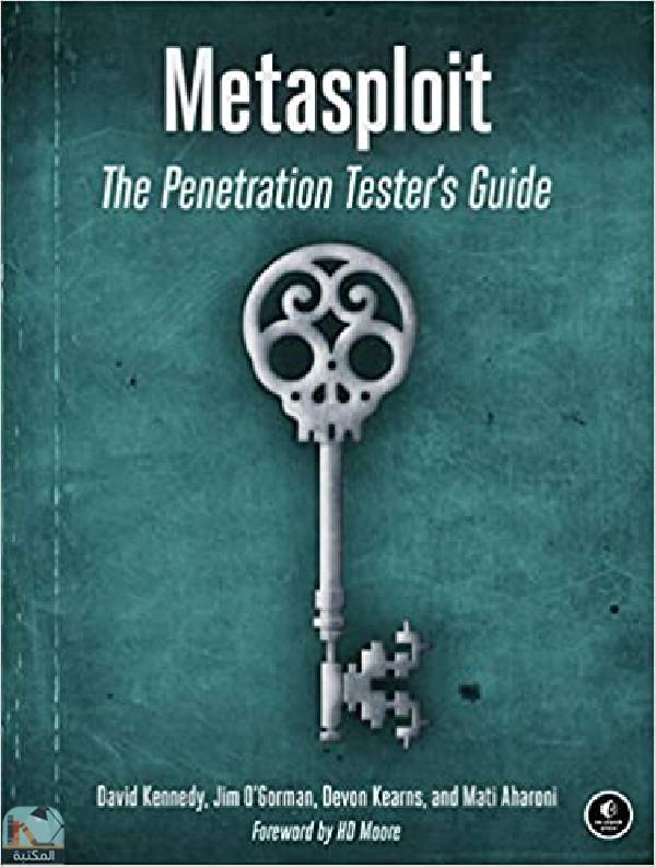 ❞ كتاب Metasploit: The Penetration Tester's Guide  ❝  ⏤ ماتي أهاروني، ديفون كيرنز، جيم أوجورمان، ديفيد كينيدي