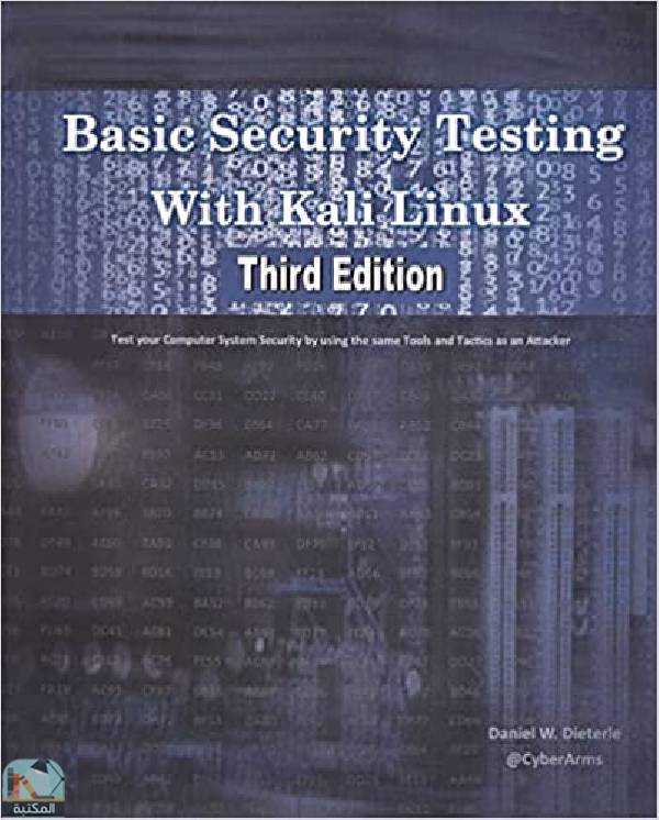 ❞ كتاب Basic Security Testing With Kali Linux, Third Edition  ❝  ⏤ دانيال دبليو ديتيرلي