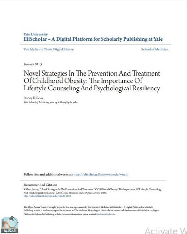 ❞ رسالة Novel Strategies In The Prevention And Treatment Of Childhood Obesity: The Importance Of Lifestyle Counseling And Psychological Resiliency ❝  ⏤ Stacey Kallem
