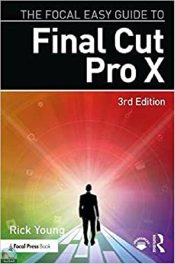 ❞ كتاب The Focal Easy Guide to Final Cut PRO X ❝  ⏤ ريك يانغ