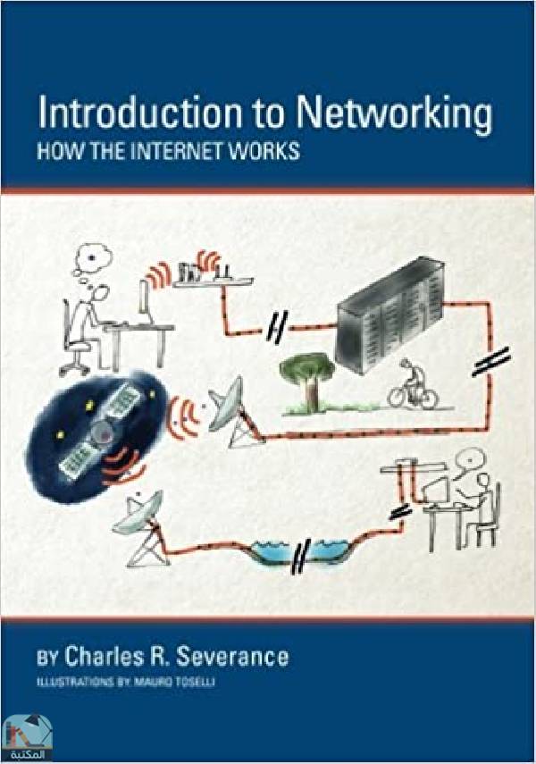 ❞ كتاب Introduction to Networking: How the Internet Works ❝  ⏤ تشارلز سيفيرانس
