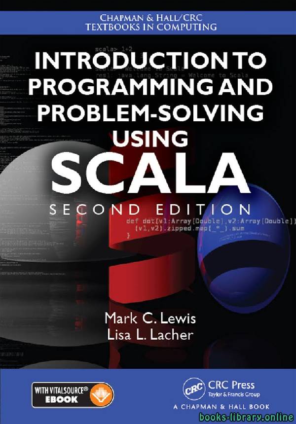 ❞ كتاب problem-solving using scala ❝  ⏤ ليزا إل لاشر، مارك سي لويس