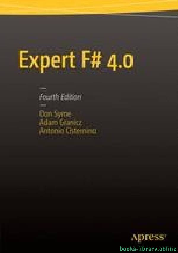❞ كتاب Expert F# 4.0 ❝  ⏤ آدم جرانيتش، أنطونيو سيسترنينو، دون سيم