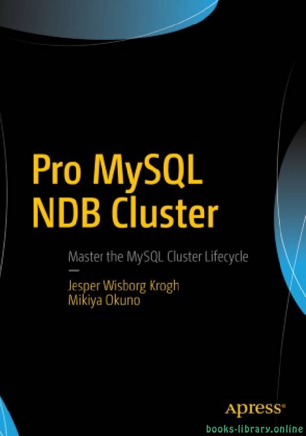 ❞ كتاب Pro MySQL NDB Cluster ❝  ⏤ ميكيا أوكونو، Jesper Wisborg Krogh