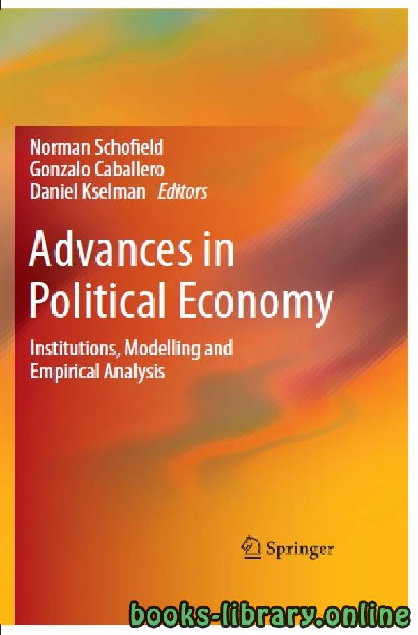 ❞ كتاب Advances in Political Economy part 1 text 18 ❝  ⏤ نورمان شوفيلد وجونزالو كاباليرو ودانييل كسيلمان