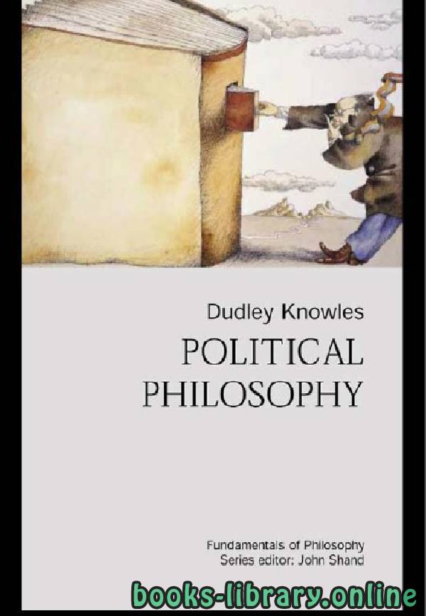 ❞ كتاب Political Philosophy - Dudley Knowles text 3 ❝  ⏤ دودلي نولز