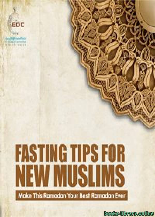 ❞ كتاب Fasting Tips for New Muslims ❝  ⏤ E-Da`wah Committee (EDC)
