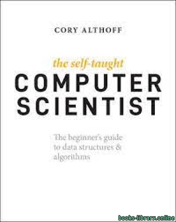 ❞ كتاب The Self-Taught Computer Scientist ❝  ⏤ كوري ألثوف