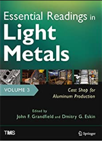 ❞ كتاب Essential Readings in Light Metals v3: Gas Fluxing of Molten Aluminum: An Overview ❝  ⏤ جون جراندفيلد