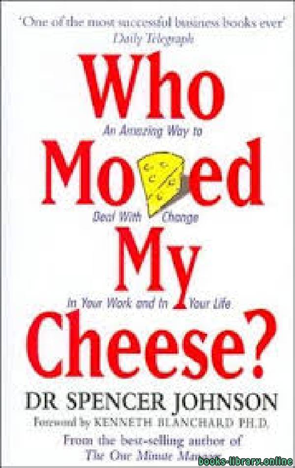 ❞ كتاب مختصر كتاب من حرك جبنتى  Who Moved My Cheese ❝  ⏤ سبنسر جونسون
