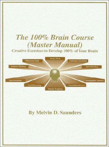 ❞ كتاب The 100% Brain Course ❝  ⏤ Melvin D.Saunders