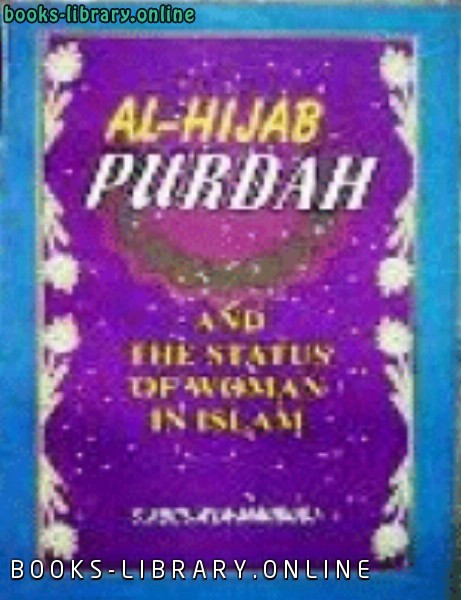 ❞ كتاب Al Hijab Purdah and status of women in Islam ❝  ⏤ Syed Abul A’la Maududi