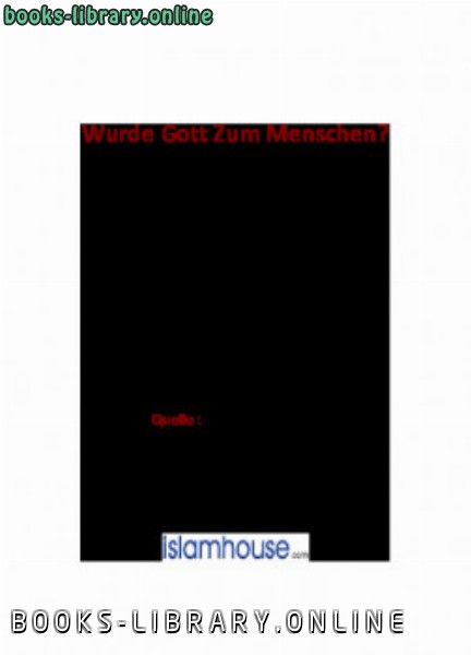 ❞ كتاب Wurde Gott Zum Menschen ❝  ⏤ أبو أمينة بلال فيليبس