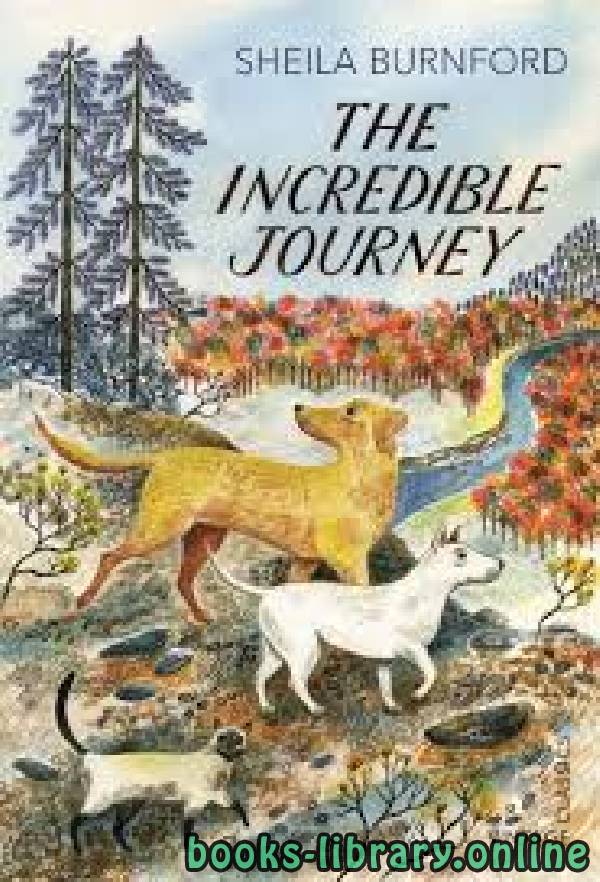 ❞ قصة The Incredible Journey ❝  ⏤ Sheila Burnford