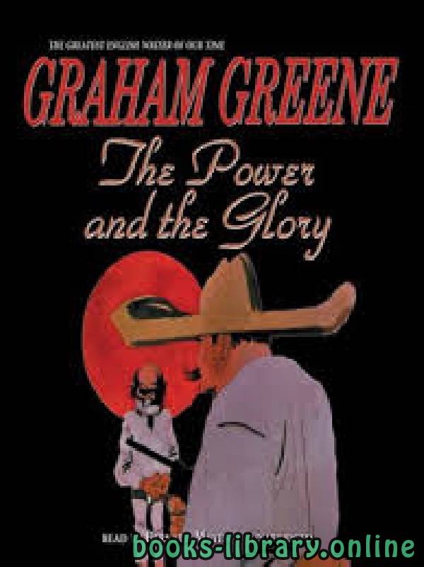 ❞ رواية The Power and the Glory ❝  ⏤ Graham Greene