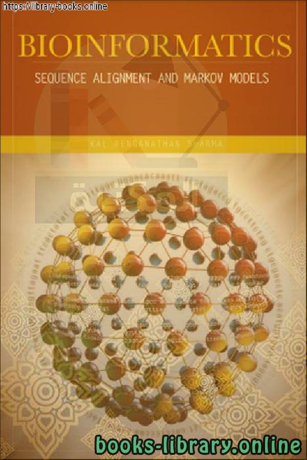 ❞ كتاب Kal Sharma-Bioinformatics_ Sequence Alignment and Markov Models-McGraw ❝  ⏤ Kal Renganathan Sharma, Ph.D., P.E.
