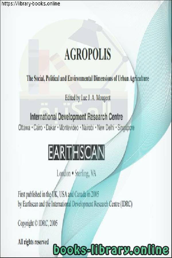 ❞ كتاب The Social, Political and Environmental Dimensions of Urban Agriculture ❝  ⏤ Luc J. A. Mougeot
