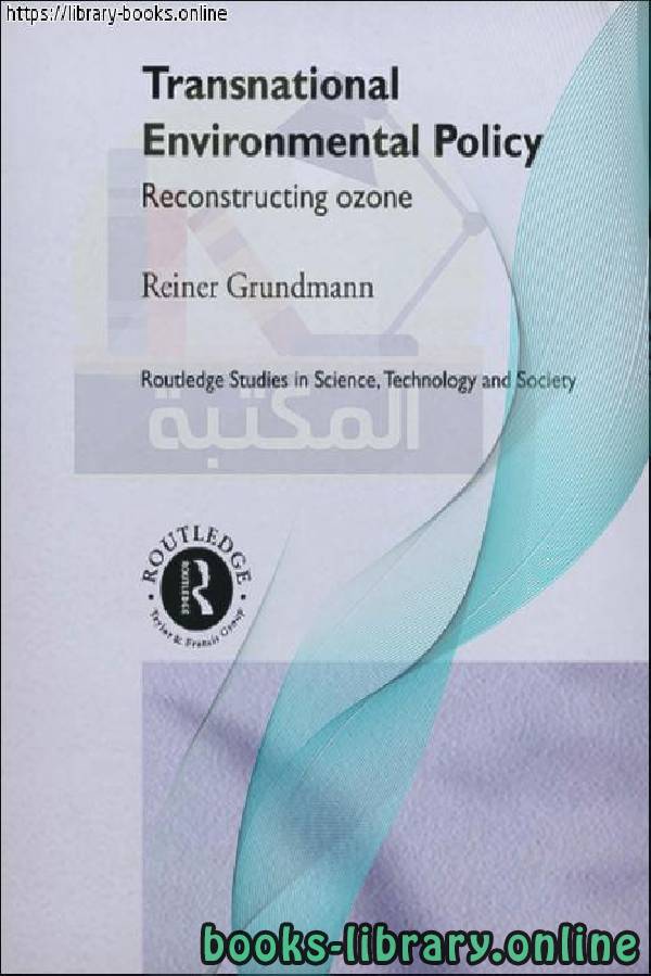 ❞ كتاب Routledge Studies in Science, Technology and Society Transnational Environmental Policy ❝  ⏤ Reiner Grundmann