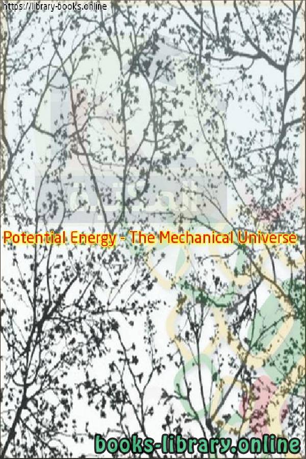 Potential Energy - The Mechanical Universe
