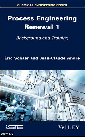 ❞ كتاب Process Engineering Renewal 1, Background and Training: Frontmatter ❝  ⏤ Éric Schaer