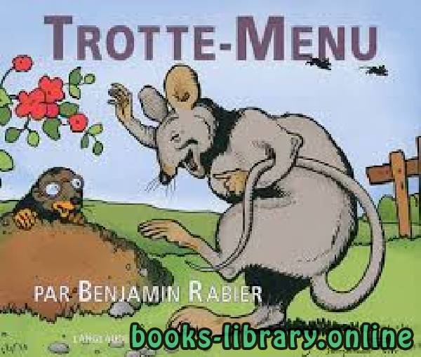 ❞ قصة Trotte Menu. Texte et illustrations de Benjamin Rabier ❝  ⏤ بنيامين رابييه