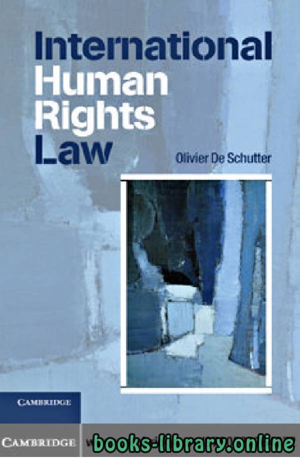 ❞ كتاب International Human Rights Law Cases, Materials, Comm entary part 6 ❝  ⏤ أوليفييه دي شوتر