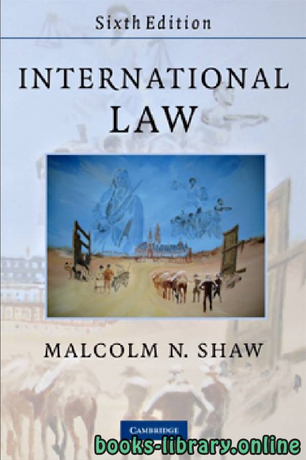 ❞ كتاب INTERNATIONAL LAW Sixth edition part 33 ❝  ⏤ مالكولم ن. شو