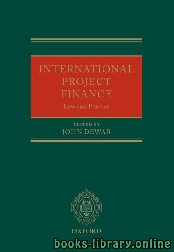 ❞ كتاب INTERNATIONAL PROJECT FINANCE Law and Practice part 4 ❝  ⏤ جون ديوار