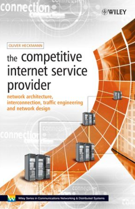 ❞ كتاب The Competitive Internet Service Provider: Elasticity of Traffic Matrices – Network Models ❝  ⏤ أوليفر هيكمان