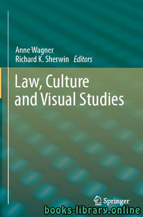 ❞ كتاب Law, Culture and Visual Studies part 8 ❝  ⏤ آن فاجنر وريتشارد ك.شيروين