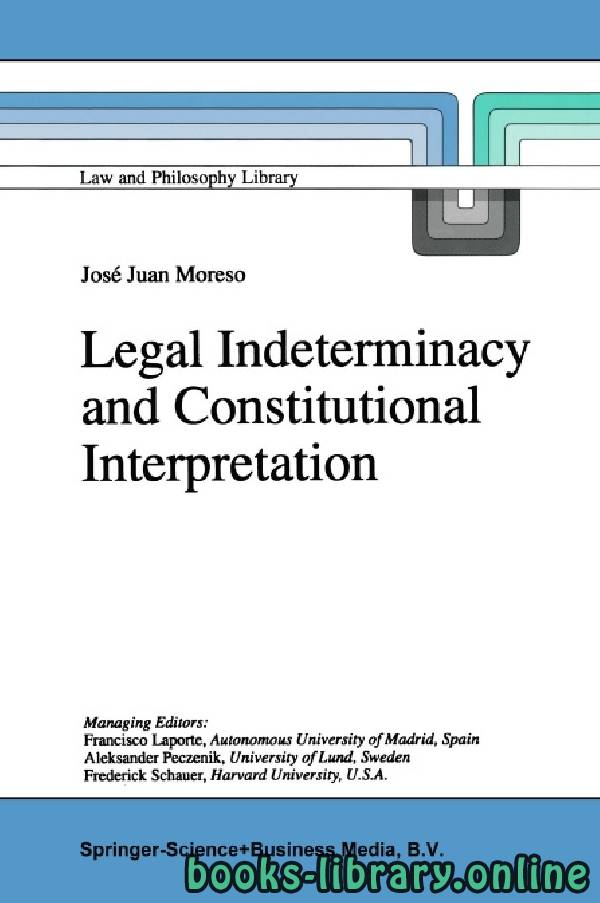 ❞ كتاب LEGAL INDETERMINACY AND CONSTITUTIONAL INTERPRETATION part 8 ❝  ⏤ خوسيه خوان موريسو