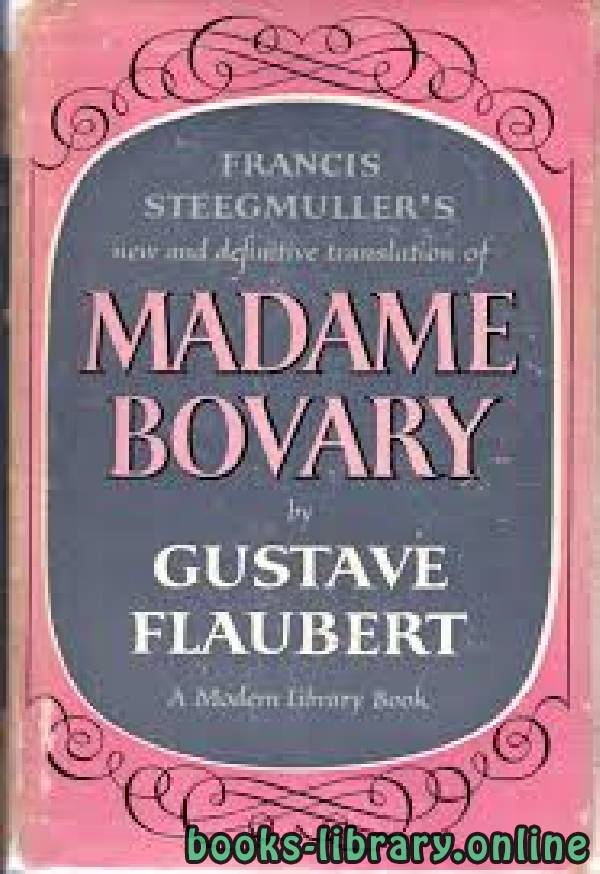 ❞ قصة Madame Bovary: Patterns of Provincial life ❝  ⏤ Gustave Flaubert