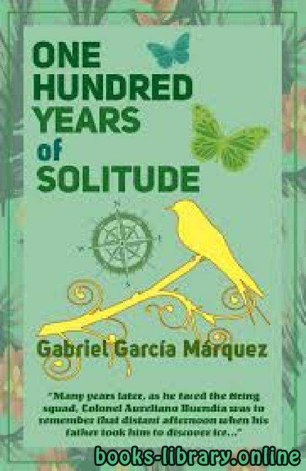 ❞ قصة One Hundred Years of Solitude ❝  ⏤ Gabriel García Márquez