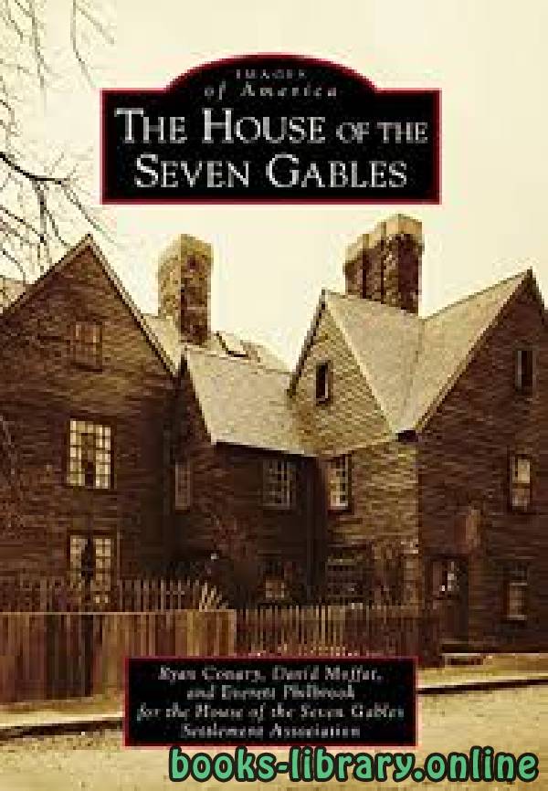 ❞ قصة The House of the Seven Gables ❝  ⏤ Nathaniel Hawthorne
