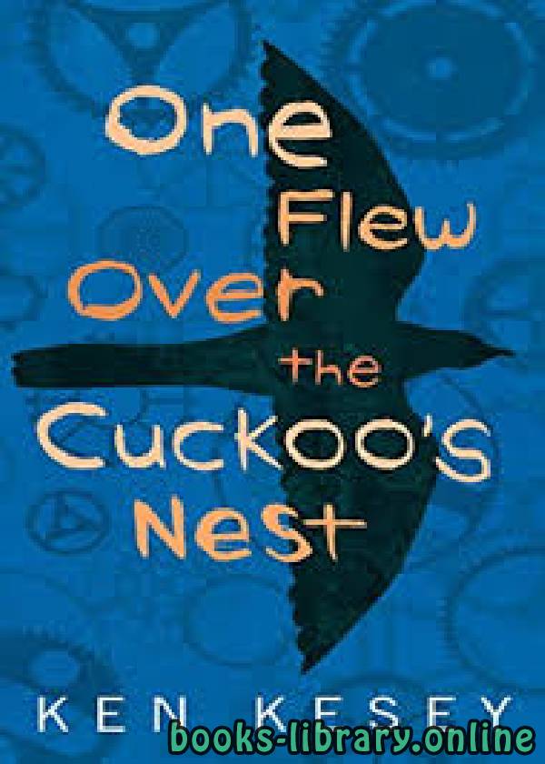 ❞ قصة One Flew Over the Cuckoo's Nest ❝  ⏤ Ken Kesey