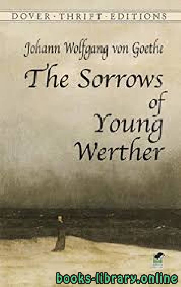 ❞ قصة The Sorrows of Young Werther ❝  ⏤ Johann Wolfgang von Goethe