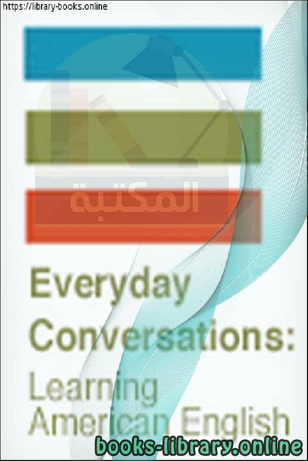 ❞ كتاب Everyday Conversations:  Learning American English ❝  ⏤ كاتب غير معروف